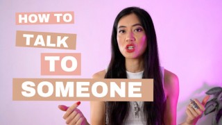 How to talk to someone